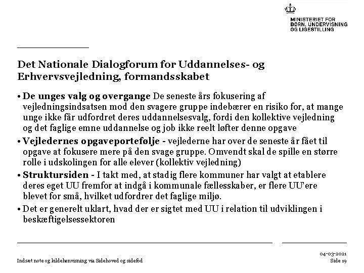 Det Nationale Dialogforum for Uddannelses- og Erhvervsvejledning, formandsskabet • De unges valg og overgange