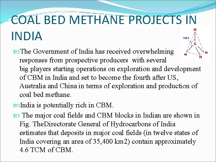 COAL BED METHANE PROJECTS IN INDIA The Government of India has received overwhelming responses