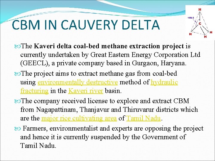 CBM IN CAUVERY DELTA The Kaveri delta coal-bed methane extraction project is currently undertaken