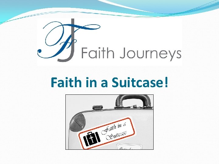 Faith in a Suitcase! 