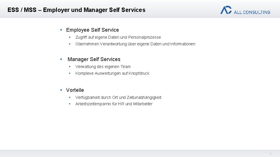 ESS / MSS – Employer und Manager Self Services § Employee Self Service §