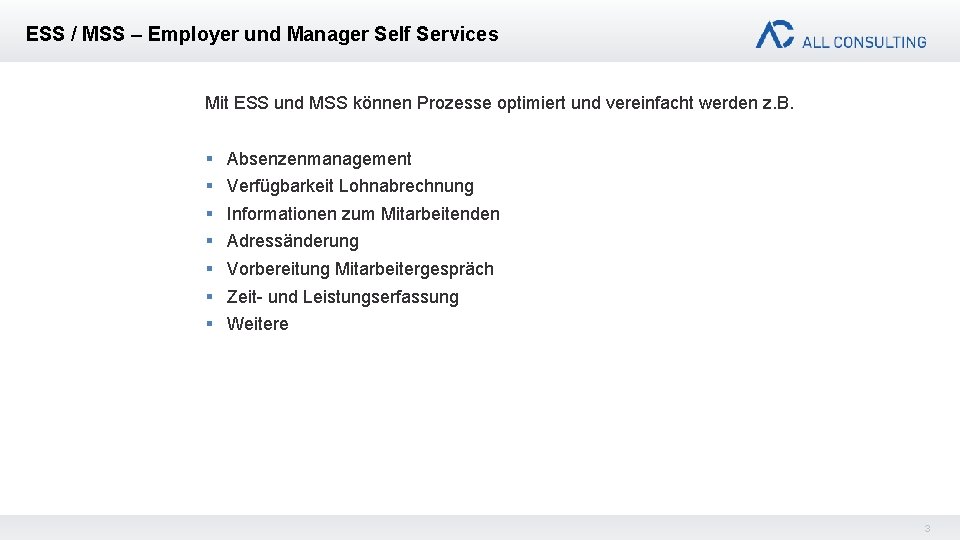 ESS / MSS – Employer und Manager Self Services Mit ESS und MSS können