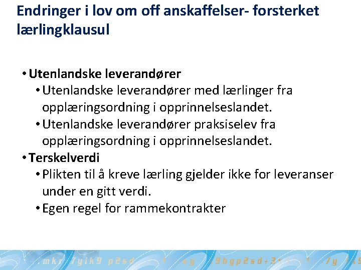 Endringer i lov om off anskaffelser- forsterket lærlingklausul • Utenlandske leverandører med lærlinger fra