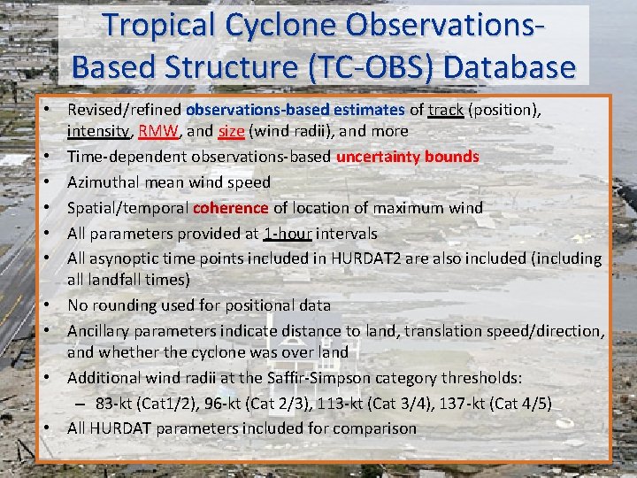 Tropical Cyclone Observations. Based Structure (TC-OBS) Database • Revised/refined observations-based estimates of track (position),