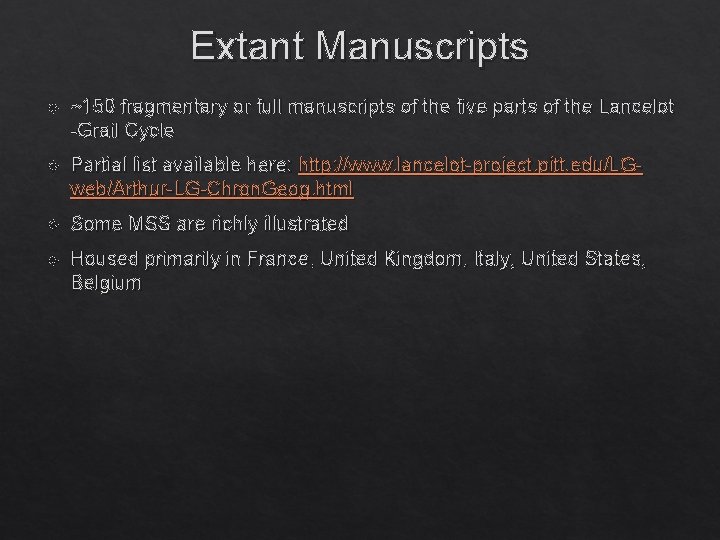 Extant Manuscripts ~150 fragmentary or full manuscripts of the five parts of the Lancelot