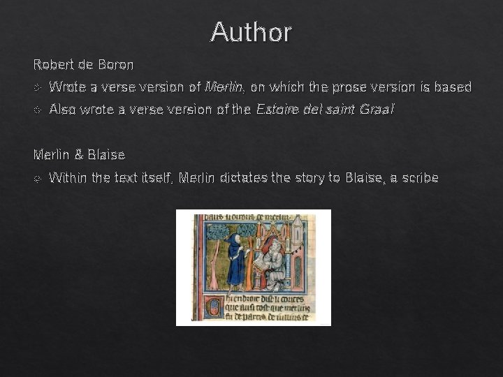 Author Robert de Boron Wrote a verse version of Merlin, on which the prose