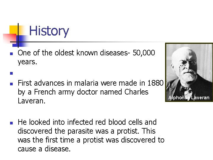 History n One of the oldest known diseases- 50, 000 years. n n n