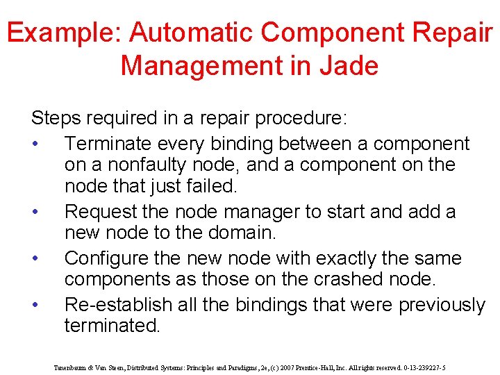 Example: Automatic Component Repair Management in Jade Steps required in a repair procedure: •