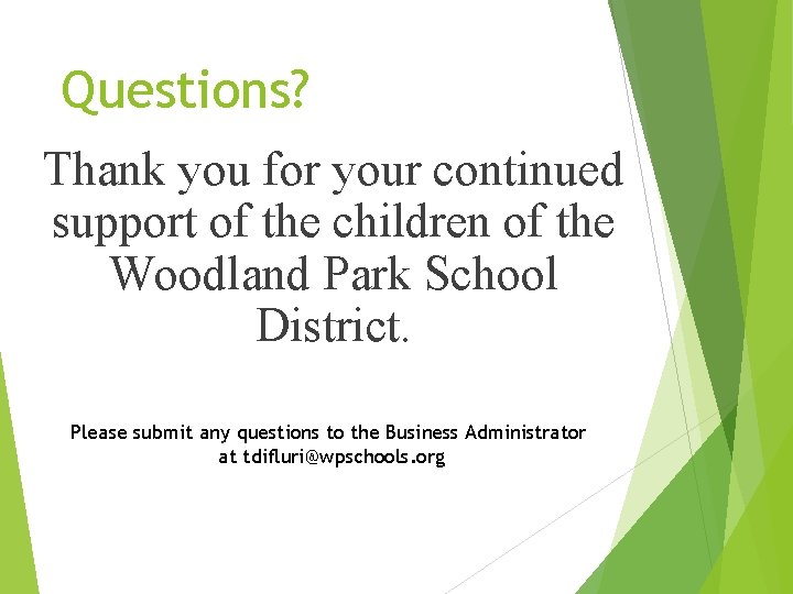 Questions? Thank you for your continued support of the children of the Woodland Park