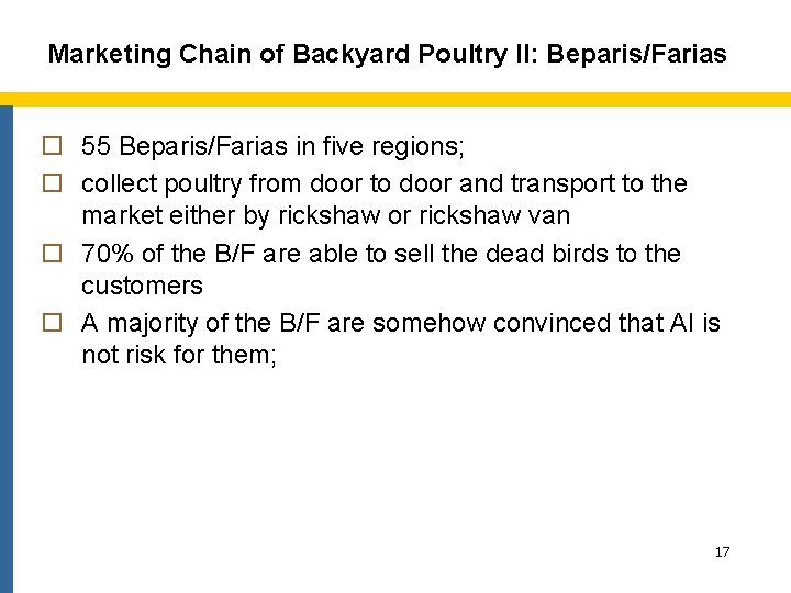 Marketing Chain of Backyard Poultry II: Beparis/Farias o 55 Beparis/Farias in five regions; o
