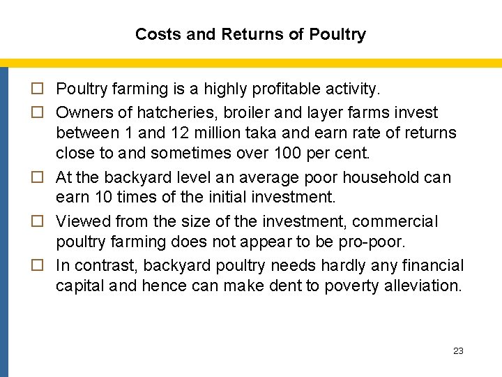 Costs and Returns of Poultry o Poultry farming is a highly profitable activity. o