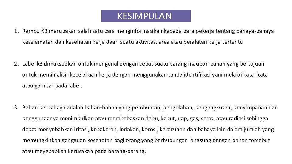KESIMPULAN 1. Rambu K 3 merupakan salah satu cara menginformasikan kepada para pekerja tentang