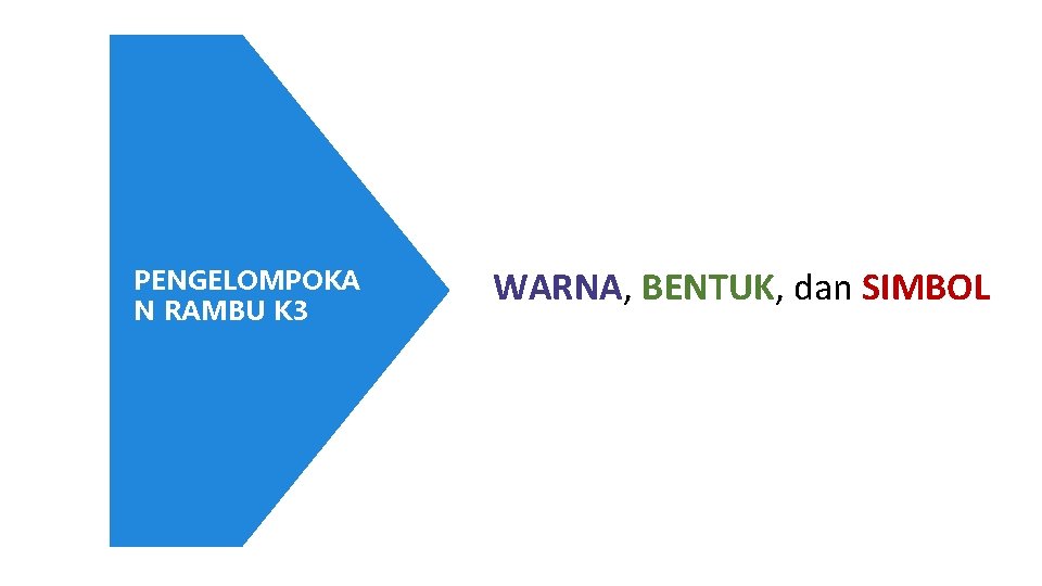 PENGELOMPOKA N RAMBU K 3 WARNA, BENTUK, dan SIMBOL 