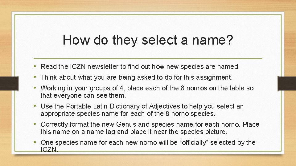 How do they select a name? • Read the ICZN newsletter to find out