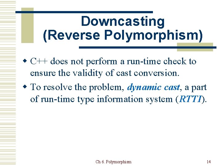 Downcasting (Reverse Polymorphism) w C++ does not perform a run-time check to ensure the