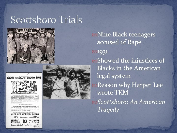 Scottsboro Trials Nine Black teenagers accused of Rape 1931 Showed the injustices of Blacks