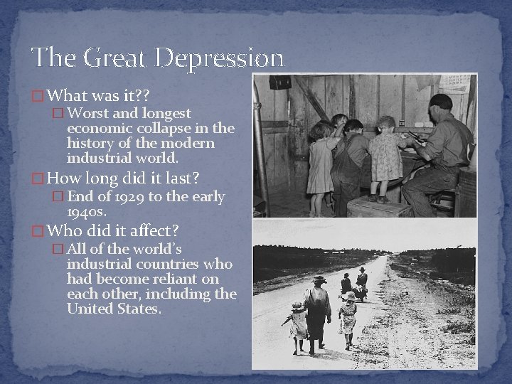 The Great Depression � What was it? ? � Worst and longest economic collapse