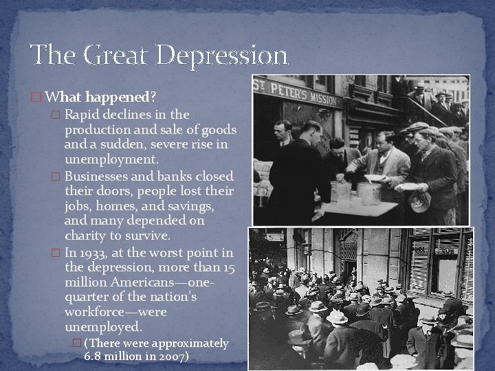 The Great Depression � What happened? � Rapid declines in the production and sale
