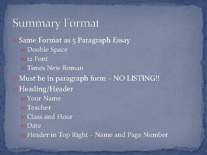 Summary Format Same Format as 5 Paragraph Essay Double Space 12 Font Times New