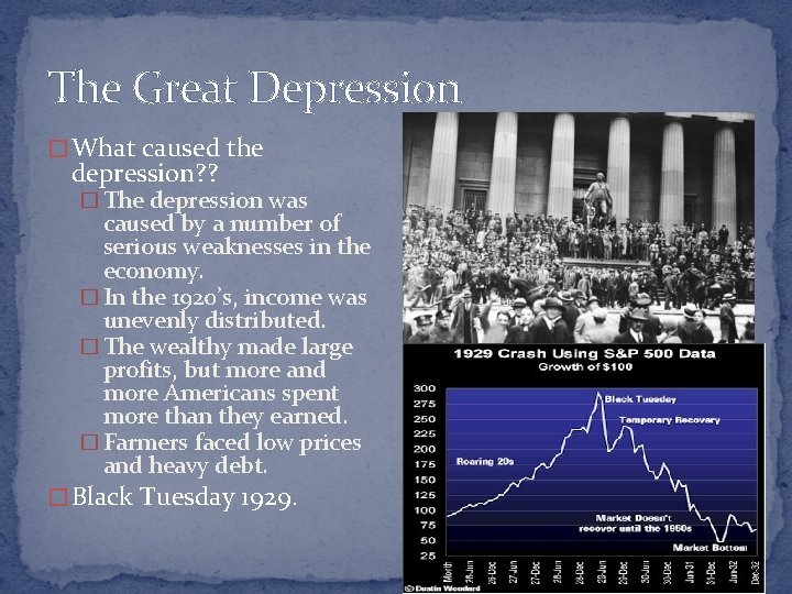 The Great Depression � What caused the depression? ? � The depression was caused