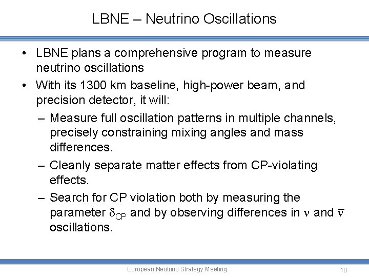 LBNE – Neutrino Oscillations • LBNE plans a comprehensive program to measure neutrino oscillations