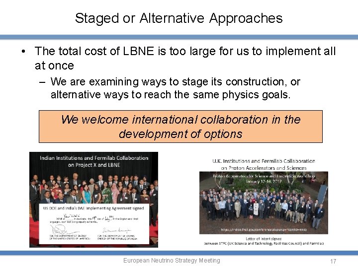 Staged or Alternative Approaches • The total cost of LBNE is too large for