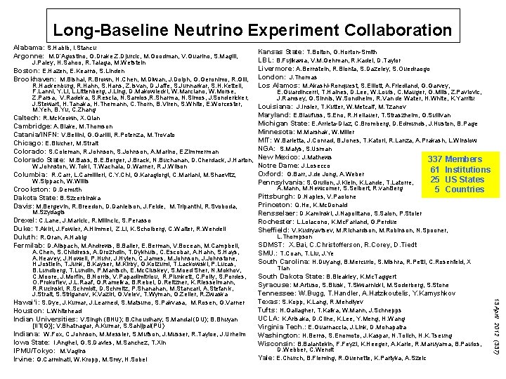 Long-Baseline Neutrino Experiment Collaboration Alabama: S. Habib, I. Stancu Argonne: M. D’Agostino, G. Drake.