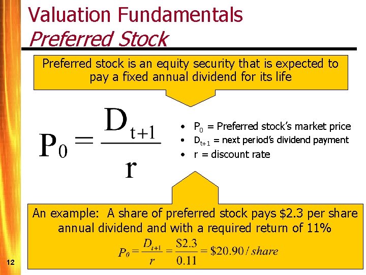 Valuation Fundamentals Preferred Stock Preferred stock is an equity security that is expected to