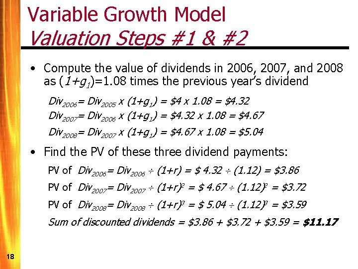 Variable Growth Model Valuation Steps #1 & #2 • Compute the value of dividends