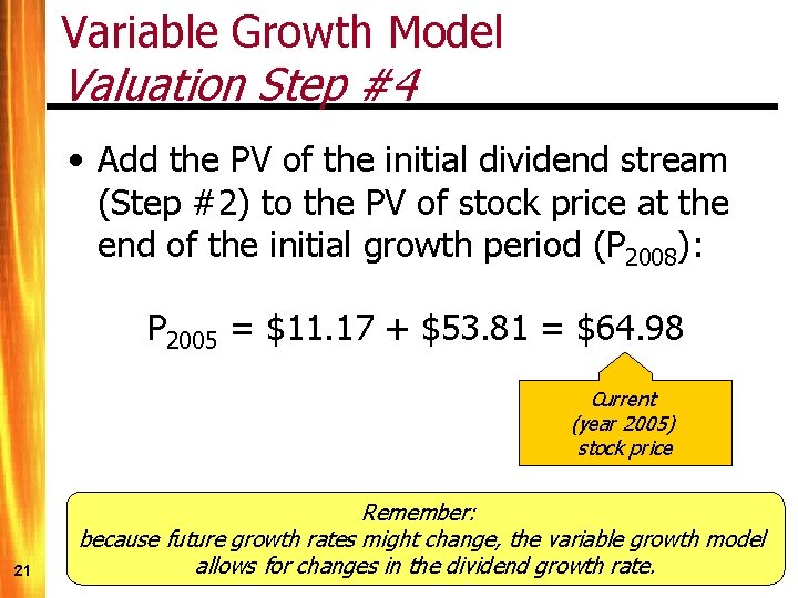 Variable Growth Model Valuation Step #4 • Add the PV of the initial dividend