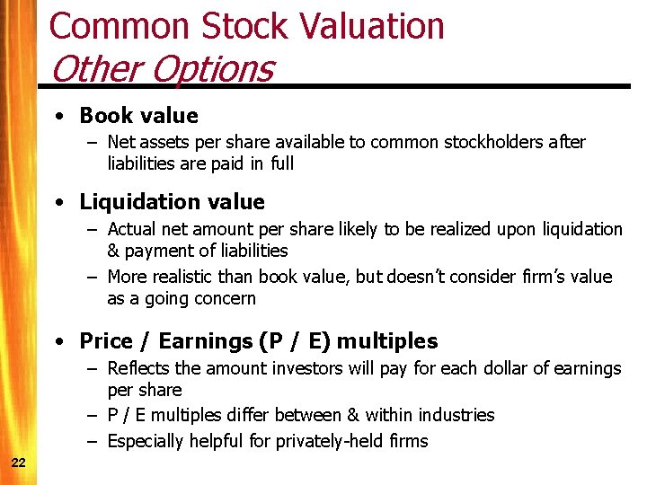 Common Stock Valuation Other Options • Book value – Net assets per share available