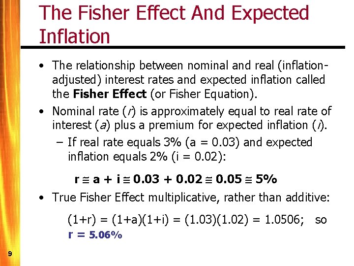 The Fisher Effect And Expected Inflation • The relationship between nominal and real (inflationadjusted)