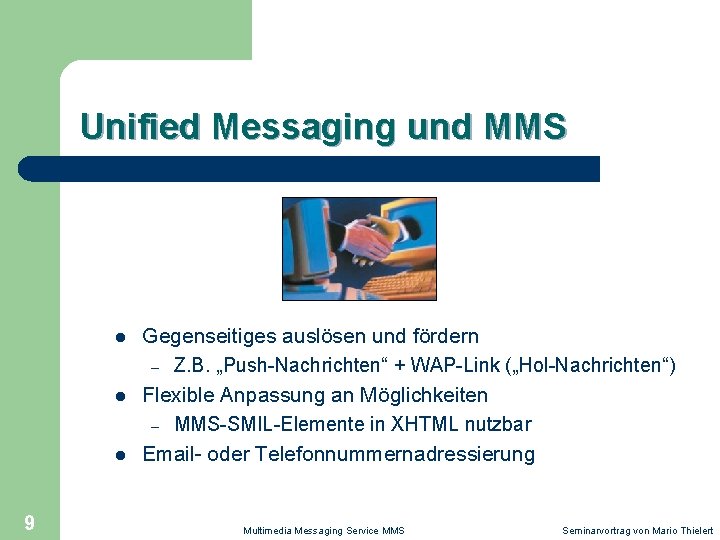 Unified Messaging und MMS l l l 9 Gegenseitiges auslösen und fördern – Z.