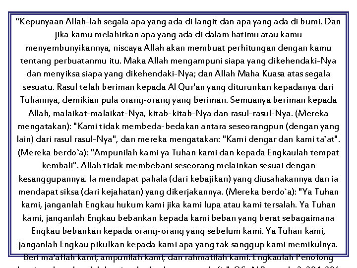 “Kepunyaan Allah-lah segala apa yang ada di langit dan apa yang ada di bumi.