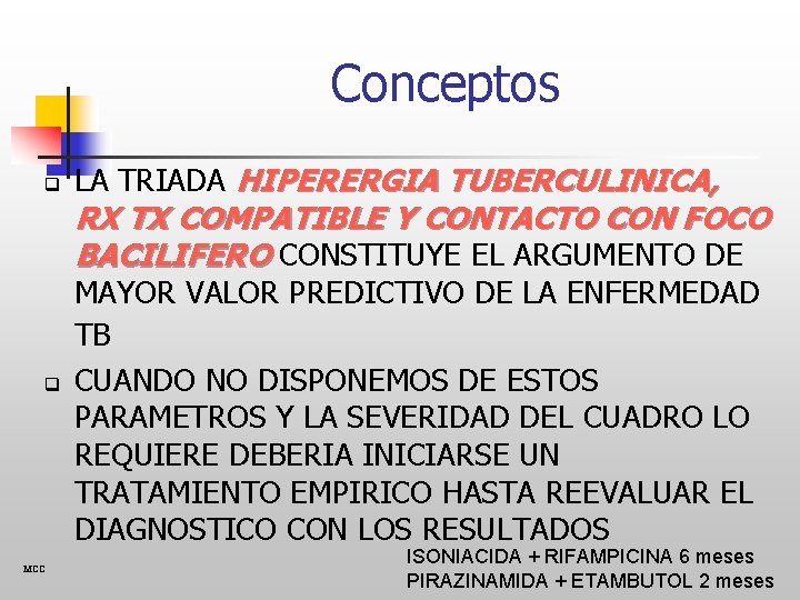 Conceptos q LA TRIADA HIPERERGIA TUBERCULINICA, RX TX COMPATIBLE Y CONTACTO CON FOCO BACILIFERO