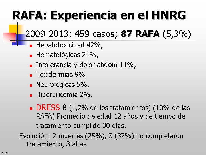 RAFA: Experiencia en el HNRG 2009 -2013: 459 casos; 87 RAFA (5, 3%) n