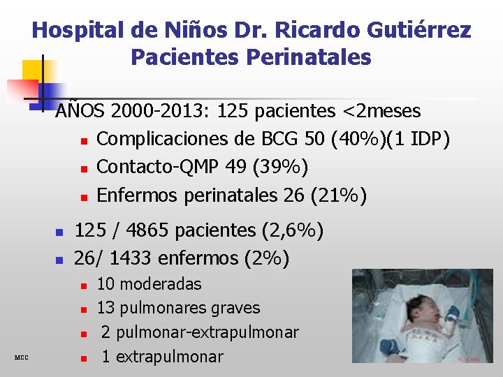 Hospital de Niños Dr. Ricardo Gutiérrez Pacientes Perinatales AÑOS 2000 -2013: 125 pacientes <2