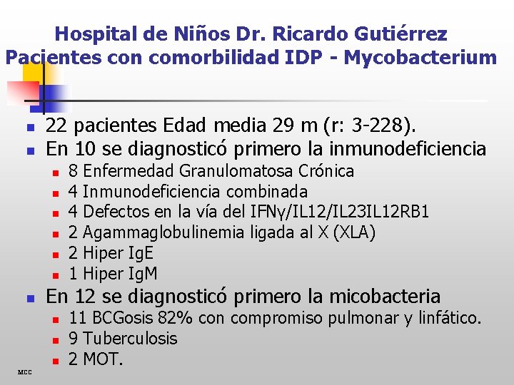 Hospital de Niños Dr. Ricardo Gutiérrez Pacientes con comorbilidad IDP - Mycobacterium n n