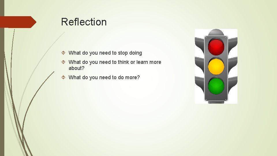 Reflection What do you need to stop doing What do you need to think