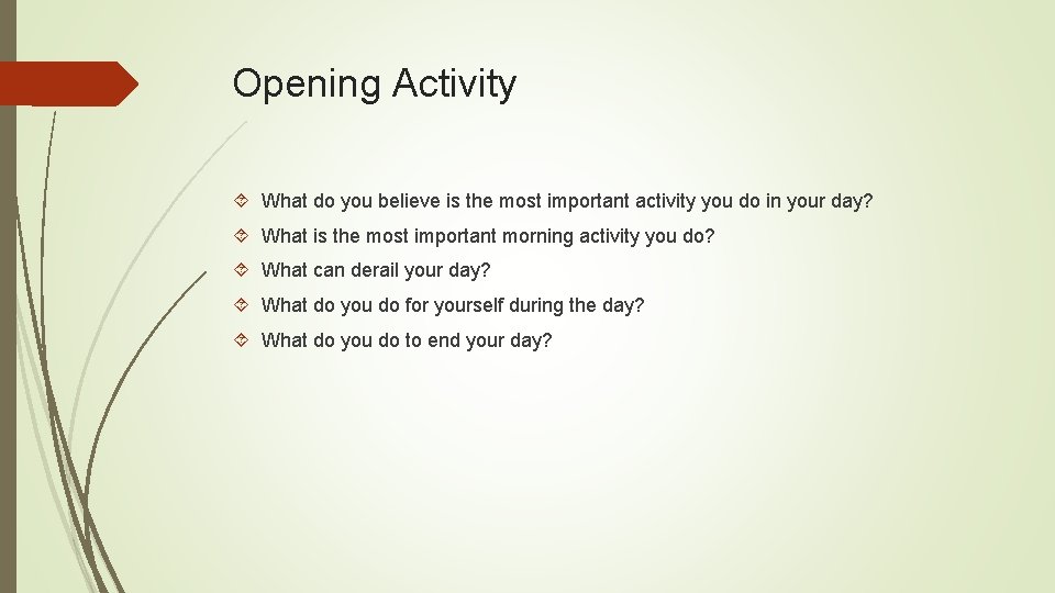 Opening Activity What do you believe is the most important activity you do in