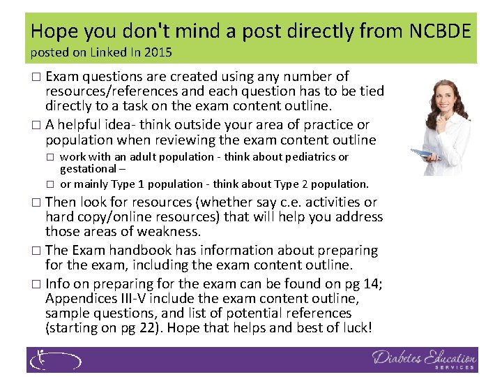 Hope you don't mind a post directly from NCBDE posted on Linked In 2015