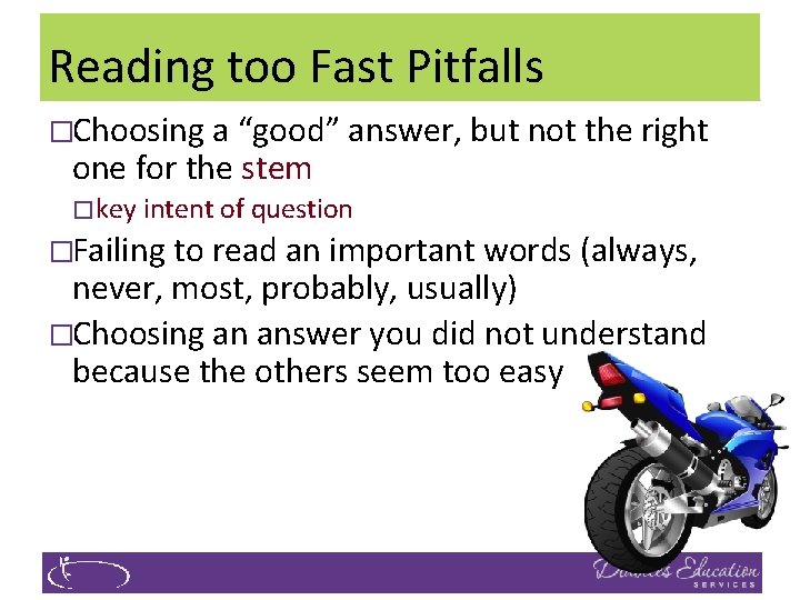 Reading too Fast Pitfalls �Choosing a “good” answer, but not the right one for