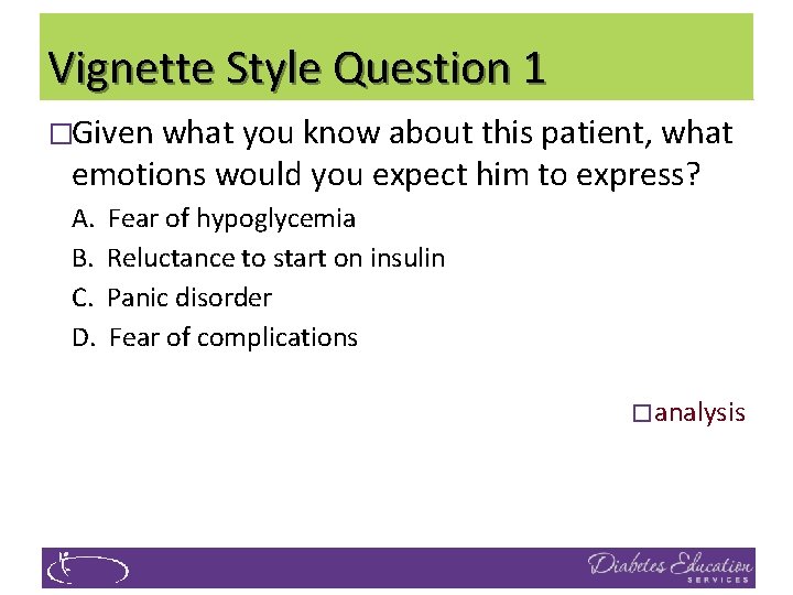Vignette Style Question 1 �Given what you know about this patient, what emotions would