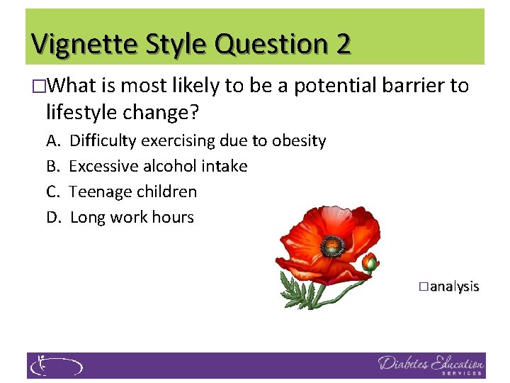 Vignette Style Question 2 �What is most likely to be a potential barrier to