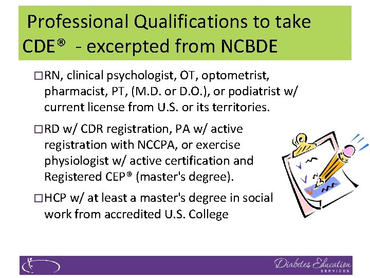  Professional Qualifications to take CDE® - excerpted from NCBDE � RN, clinical psychologist,