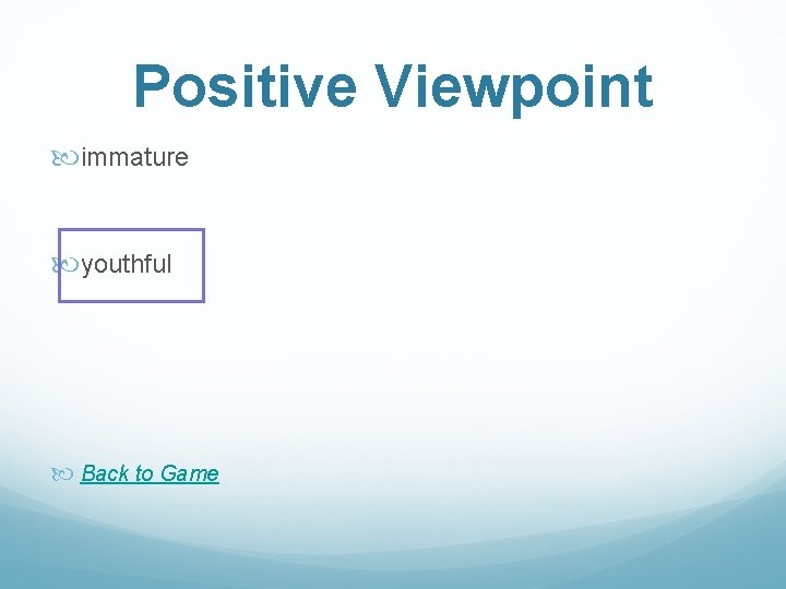 Positive Viewpoint immature youthful Back to Game 