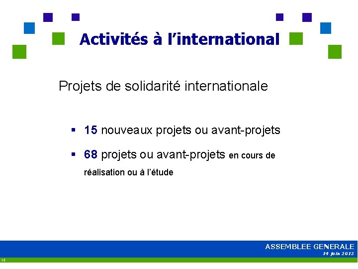 Activités à l’international Projets de solidarité internationale § 15 nouveaux projets ou avant-projets §