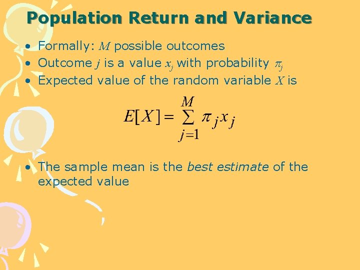 Population Return and Variance • Formally: M possible outcomes • Outcome j is a