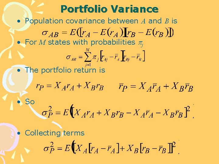 Portfolio Variance • Population covariance between A and B is • For M states