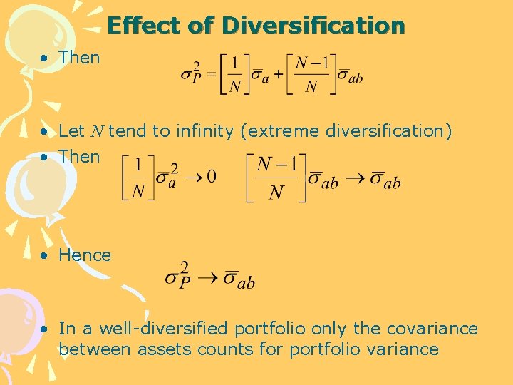 Effect of Diversification • Then • Let N tend to infinity (extreme diversification) •
